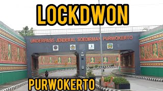 Situasi Lockdown Di kota Purwokerto Kab.Banyumas Jawa Tengah