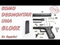 DESMONTADO COMPLETO DE PISTOLA GLOCK - PARTE 1 - En Español