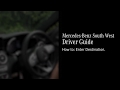 Mercedes-Benz South West Driver Guide - Navigation: Enter Destination