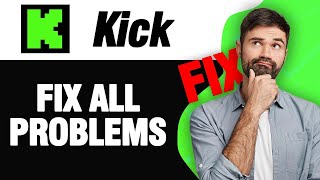 How To Fix Kick Streaming App All Problems | Easy Quick Solution