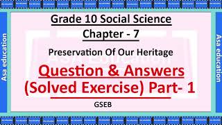 Ch 7.1 Preservation of Our Heritage (SST - History, Grade 10, GSEB) Question - Answers