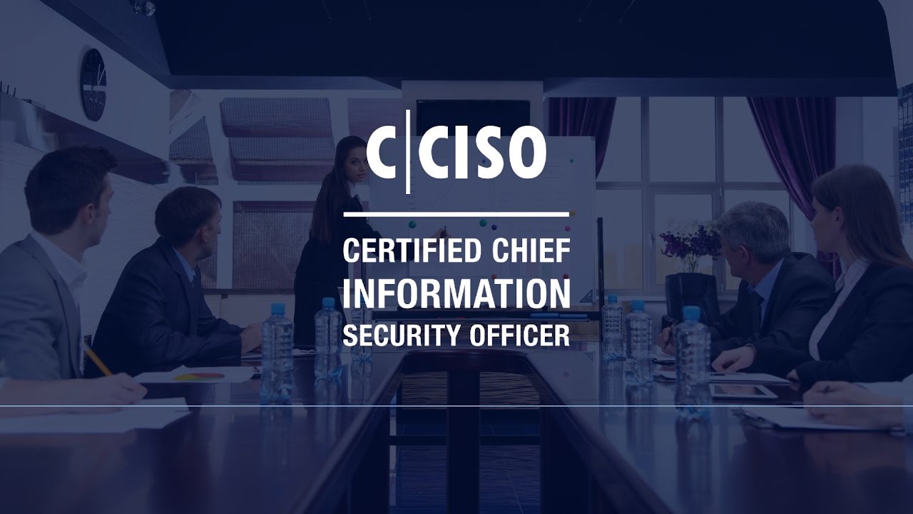 Certified Chief Information Security Officer (C|CISO) - YouTube