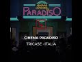 CINEMA PARADISO • TRICASE • ITALIA