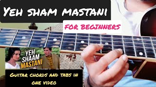 Yeh shaam mastani | Easy Guitar chords and tabs in one video | For BEGINNERS | Kishore kumar