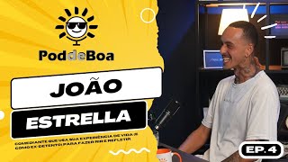 JOÃO ESTRELLA: COMEDIANTE REVELAÇÃO (DIÁRIO DE UM EX-DETENTO) – PodDeBoa Podcast #4