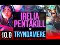 IRELIA vs TRYNDAMERE (TOP) | Pentakill, 2 early solo kills, KDA 11/2/5 | EUW Diamond | v10.9