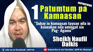 [1] PATUMTUM PA KAMAASAN | SHEIKH NAUFIL DALKIS