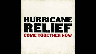 Hurricane Relief: Come Together Now (CD1)