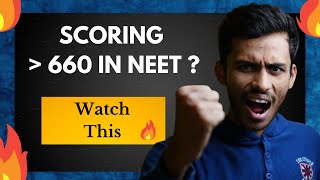 Only Watch if Scoring above 660 in NEET......