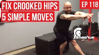 118 Fix Crooked Hips   5 Simple Moves