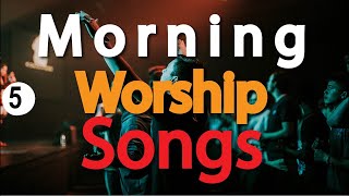 🔴Deep Spirit Filled Morning Worship Songs with Lyrics | Best Christian Worship Music |@DJLifa  #Mix5