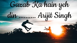 Gazab Ka hain yeh din full song | Arijit Singh | Nature video | whatsapp status | Lyrics | New song