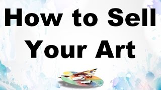 how to sell more paintings art