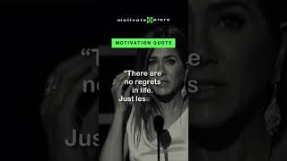 There are no regrets.–Jennifer Aniston Motivational Quote #shorts #motivation #inspiration