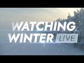 Watching Winter Live - February 16th, 2022