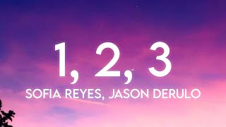 Sofia Reyes - 1, 2, 3 (Hola Comment Allez Vous) (Lyrics) (ft. Jason Derulo & De La Ghetto)