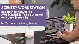 Scentsy Workstation - Walk Thru of Scentsy Success