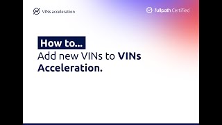 How to Add New VINs to VINs Acceleration