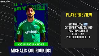 ● MICHALIS KOUIROUKIDIS | STRIKER ●