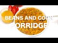 Beans And Corn Recipe || How To Cook Beans And Corn Porridge (adalu)