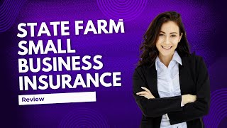 State Farm Small Business Insurance Review