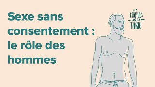 Sexe sans consentement : le rôle des hommes