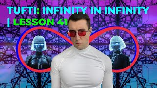 TUFTI: Techniques For A New Age | Infinity In Infinity | Lesson 41/42