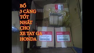 BỐ 3 CÀNG TỐT NHẤT CHO XE TAY GA HONDA _ SĐT 0777623127