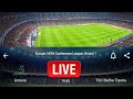 LIVE: Astana VS TSC Bačka Topola Europe,UEFA conference League,Round 1