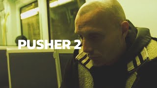 The beauty of Pusher 2