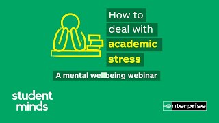 How to deal with academic and exam stress | Mental health and wellbeing webinar | Student Minds