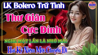 [ CD 04] LK NHẠC VÀNG XƯA HAY NHẤT 2025 ➤ Giọng Ca Bolero Êm Tai & Dễ Nghe✅Mới Ra Lò ĐẶC BIỆT HAY