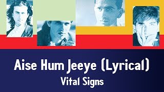 Aise Hum Jeeye (Air Force) (Lyrical) - Vital Signs