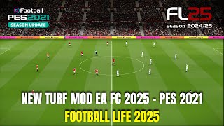 Ultimate EA FC 2025 Turf Mod – Next-Gen Grass for PES 2021 \u0026 Football Life 2025