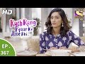 Kuch Rang Pyar Ke Aise Bhi - कुछ रंग प्यार के ऐसे भी - Ep 367 - 26th July, 2017