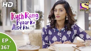 Kuch Rang Pyar Ke Aise Bhi - कुछ रंग प्यार के ऐसे भी - Ep 367 - 26th July, 2017