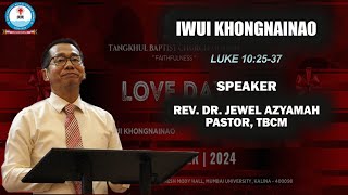 IWUI KHONGNAINAO || REV. DR. JEWEL AZYAMAH, PASTOR, TBCM