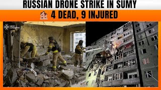 Russian Drone Strike Hits Apartment in Sumy, Ukraine | 4 Killed, 9 Injured | News9