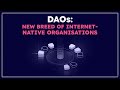 DAOs: New Breed of Internet- native Organisations | Panel Discussion