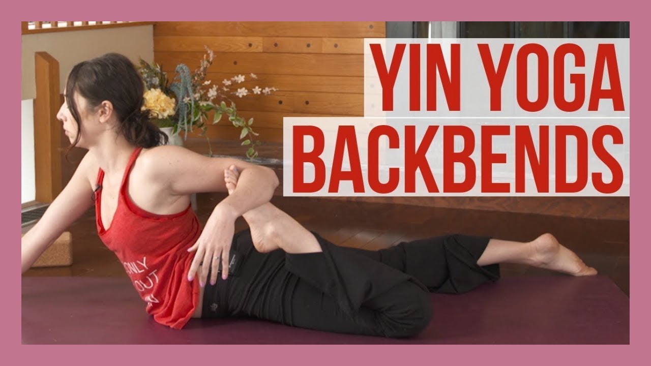 30 Min Yin Yoga For Backbends And Spine Flexibility - YouTube