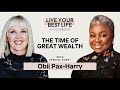The Time of Great Wealth w/ Obii Pax-Harry | LIVE YOUR BEST LIFE WITH LIZ WRIGHT Episode 211