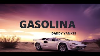 Gasolina - Daddy Yankee | Spanish Song | Lyrics