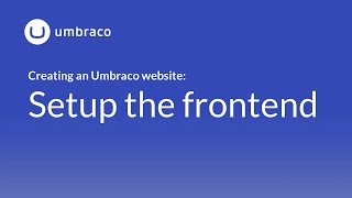 Creating an Umbraco 8 website: Setup the frontend