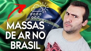 GEOGRAFIA DO BRASIL: MASSAS DE AR NO BRASIL - NOMECLATURA DAS MASSAS, ATUAÇÃO NO VERÃO E INVERNO