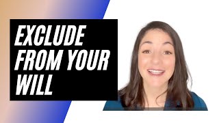 Seven Things Not to Include in Your WILL