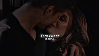Tera Fitoor (Slowed+Reverb) Arijit Singh | îsaac x
