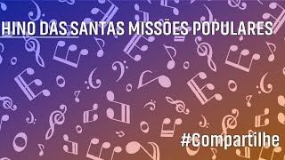 HINO DAS SANTAS MISSÕES POPULARES 2015