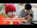 Mudah Tangani Tantrum Anak dengan Cara Berikut Ini, Pelukan Hangat dapat Menenangkan Si Kecil!