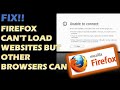 FIX!!!! Firefox can't load websites but other browsers can