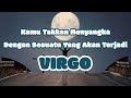 🪴Virgo🪴🥹 Kamu Takkan Menyangka Dengan Sesuatu Yang Akan Terjadi☺️